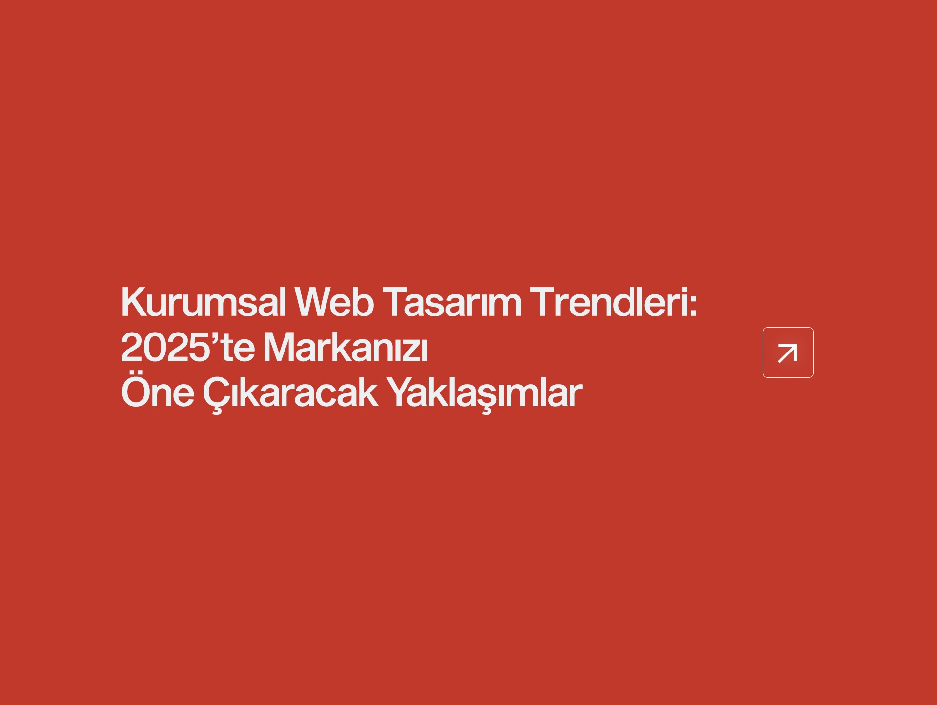 Kurumsal Web Tasarım Trendleri: 2025’te Markanızı Öne Çıkaracak Yaklaşımlar