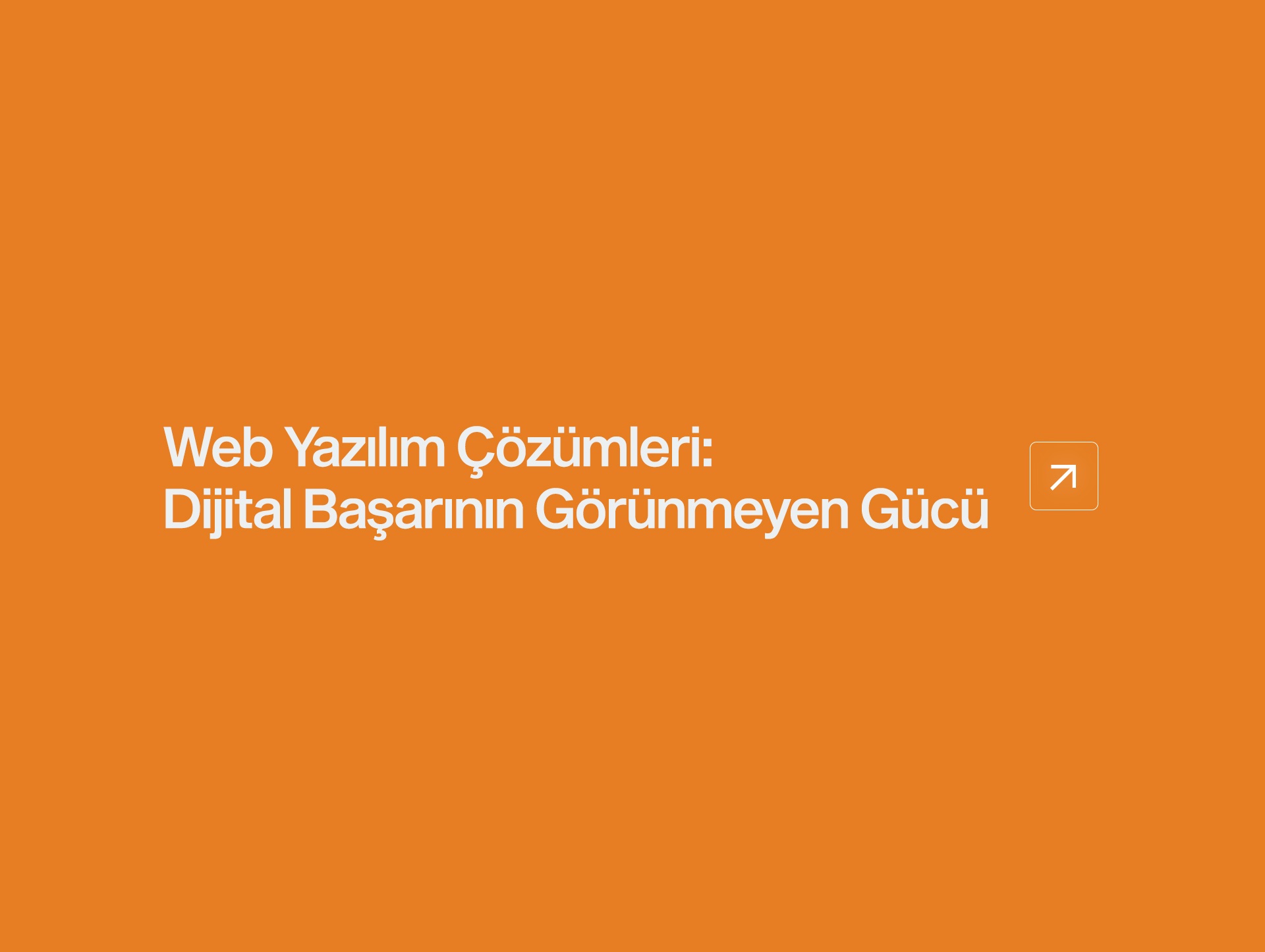 Web Yazılım Çözümleri: Dijital Başarının Görünmeyen Gücü